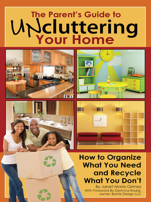 Title details for The Parent's Guide to Uncluttering Your Home by Janet Morris Grimes - Available